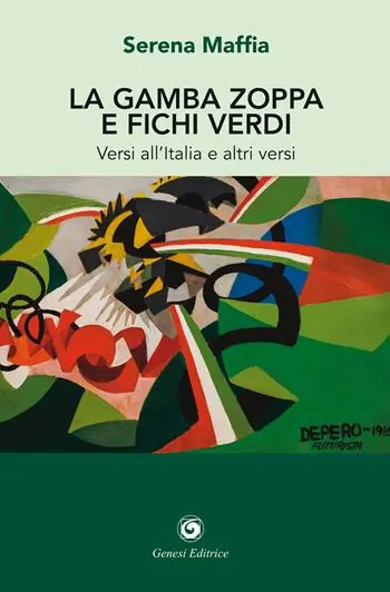 La gamba zoppa e fichi verdi. Versi all‘Italia e altri versi Promozione Esclusiva