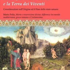 L‘ Eden, la resurrezione e la terra dei viventi. Considerazioni sull‘origine ed il fine dello stato umano Di Tendenza