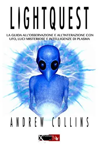 Compra Oggi Stesso Lightquest. La guida all‘osservazione e all‘interazione con ufo, luci misteriose e intelligenze di plasma