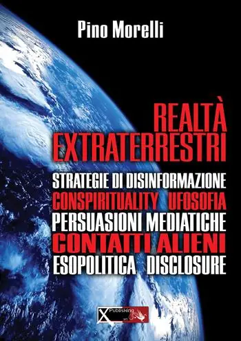 Vendita Finale Realtà extraterrestri. Strategie di disinformazione, conspirituality ufosofia, persuasioni mediatiche, contatti alieni, esopolitica disclosure