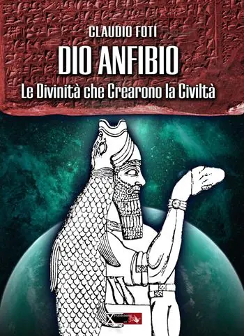 Ultimissimo Modello Dio Anfibio. Le divinità che crearono la civiltà