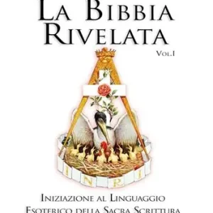Affare La Bibbia rivelata. Vol. 1 Iniziazione al linguaggio esoterico della Sacra Scrittura