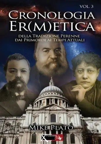 Cronologia er(m)etica. La tradizione perenne dai primordi ai tempi at tuali. Vol. 3 Compra Adesso