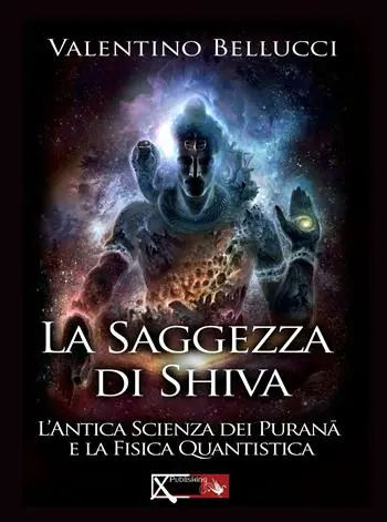 Ultima Occasione La saggezza di Shiva. L‘antica scienza dei Purana e la fisica quantistica