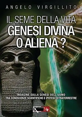 Il seme della vita. Genesi divina o aliena? Quantità Limitata