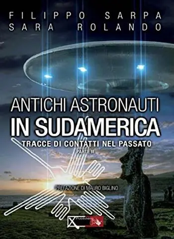 Antichi astronauti in Sudamerica. Tracce di contatti nel passato. Vol. 2 Spedito Oggi