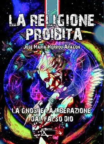 Compra Online La religione proibita. La Gnosi e la liberazione dal falso Dio