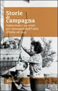 Storie di campagna. Narrazioni e racconti dall‘unità d‘Italia ad oggi. Con DVD Occasione