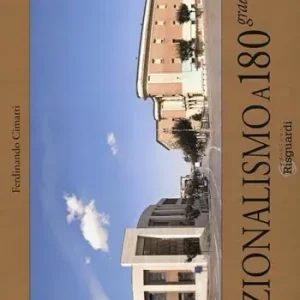 Ultimissimo Modello Razionalismo a 180 gradi. Ediz. a colori