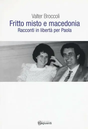 Più Venduto Fritto misto e macedonia. Racconti in libertà per Paola