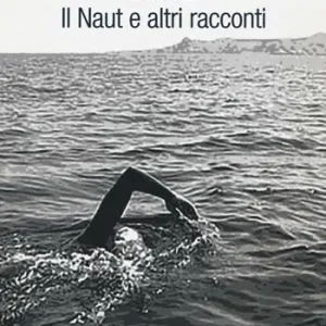 Spedito Oggi Il Naut e altri racconti