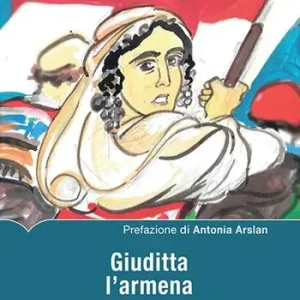 Novità Giuditta l‘armena. Storia di una rivolta