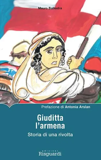 Novità Giuditta l‘armena. Storia di una rivolta