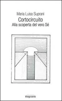 Cortocircuito. Alla scoperta del vero Sé Nuova Collezione