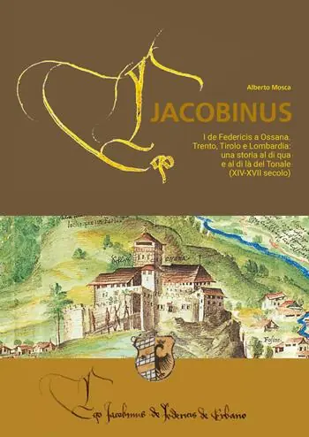 Compra Oggi Stesso Eco Jacobinus. I de Federicis a Ossana. Trento, Tirolo e Lombardia una storia al di qua e al di là del Tonale (XIV-XVII secolo)