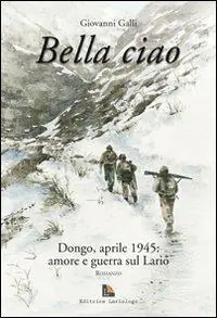 Compra Adesso Bella ciao Dongo, aprile 1945. Amore e guerra sul Lario