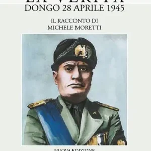 Solo Oggi La verità. Dongo 28 aprile 1945