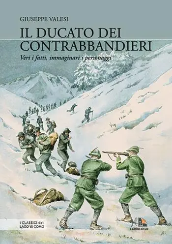 Il Ducato dei contrabbandieri. Veri i fatti, immaginari i personaggi Scelto Dai Clienti