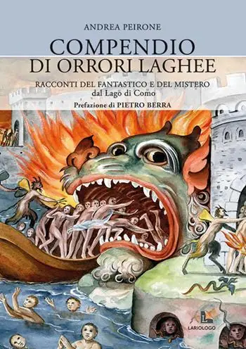 Compendio di orrori laghee. Racconti del fantastico e del mistero dal Lago di Como Prezzo Ridotto