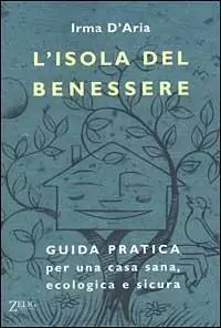 L‘ isola del benessere. Guida pratica per una casa sana, ecologica e sicura Offerta