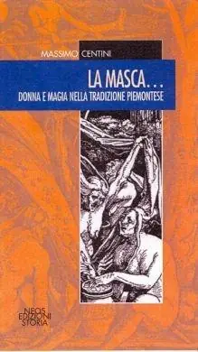 Novità La masca... Donna e magia nella tradizione piemontese
