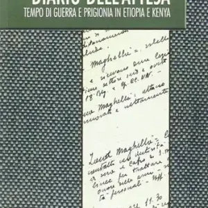 Offerta Del Giorno Diario dell‘attesa. Tempo di guerra e prigionia in Etiopia e Kenya