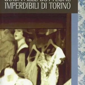 Guida alle botteghe imperdibili di Torino Nuova Collezione