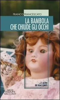La bambola che chiude gli occhi... e altri 99 racconti Prezzo Di Fabbrica