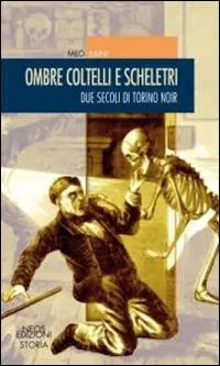Ombre coltelli e scheletri. Due secoli di Torino noir Affare