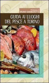 Guida ai luoghi del pesce a Torino Super Prezzo