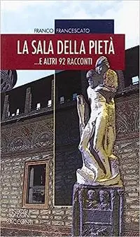 Offerta Limitata La sala della pietà... E altri 92 racconti
