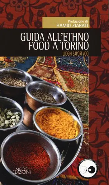 Pagamento Sicuro Guida all‘ethno food a Torino. Luoghi, sapori, voci