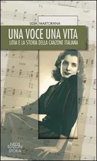 Una voce una vita. Lidia e la storia della canzone italiana Offerta