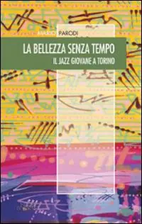 Miglior Prezzo La bellezza senza tempo. Il jazz giovane a Torino