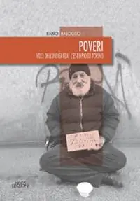 Consegna Rapida Poveri. Voci dell‘indigenza. L‘esempio di Torino