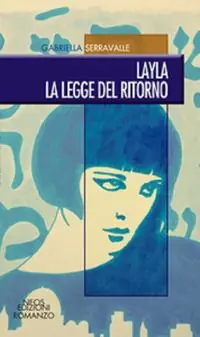 Layla. La legge del ritorno Subito Disponibile