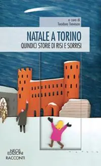 Professionale Natale a Torino. Quindici storie di risi e sorrisi