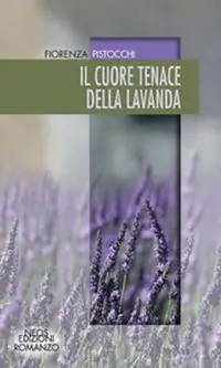 Il cuore tenace della lavanda Solo Oggi