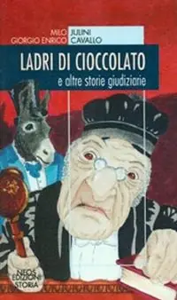 Di Tendenza Ladri di cioccolato. E altre storie giudiziarie