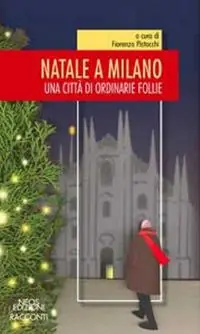 Prezzo Ridotto Natale a Milano. Una città di ordinarie follie