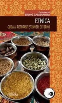 Offerta Limitata Etnica. Guida ai ristoranti stranieri di Torino