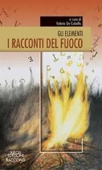 I racconti del fuoco. Gli elementi Reso Gratuito