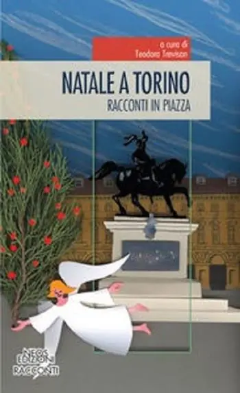 Nuovo Arrivo Natale a Torino. Racconti in piazza