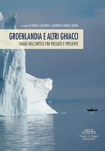 Groenlandia e altri ghiacci. Viaggi nell‘artico fra passato e presente Prezzo Scontato