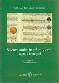 Saldi Scienza antica in età moderna. Teoria e immagini