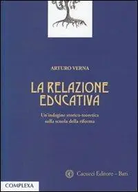 Scelto Dai Clienti La relazione educativa. Un‘indagine storico-teoretica sulla scuola della riforma