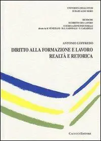 Diritto alla formazione e lavoro. Realtà e retorica Prezzo Scontato