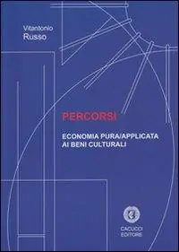 Percorsi. Economia pura/applicata ai beni culturali Non Perdere