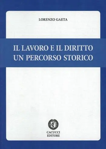 Ultima Occasione Il lavoro e il diritto. Un percorso storico