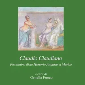 Compra Oggi Stesso Claudio Claudiano. Fescennina dicta Honorio Augusto et Marae